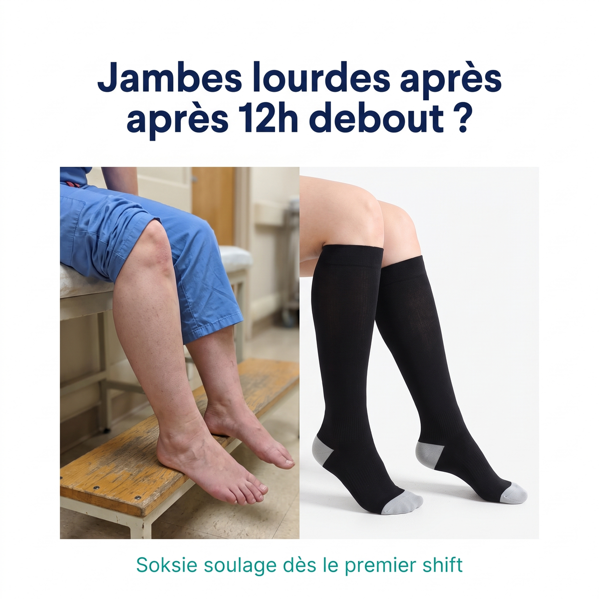 Jambes lourdes après 12h debout : avant et après Soksie